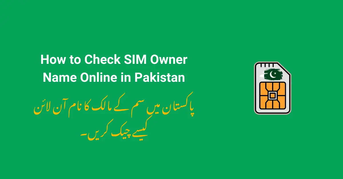 How to Check SIM Owner Name Online in Pakistan