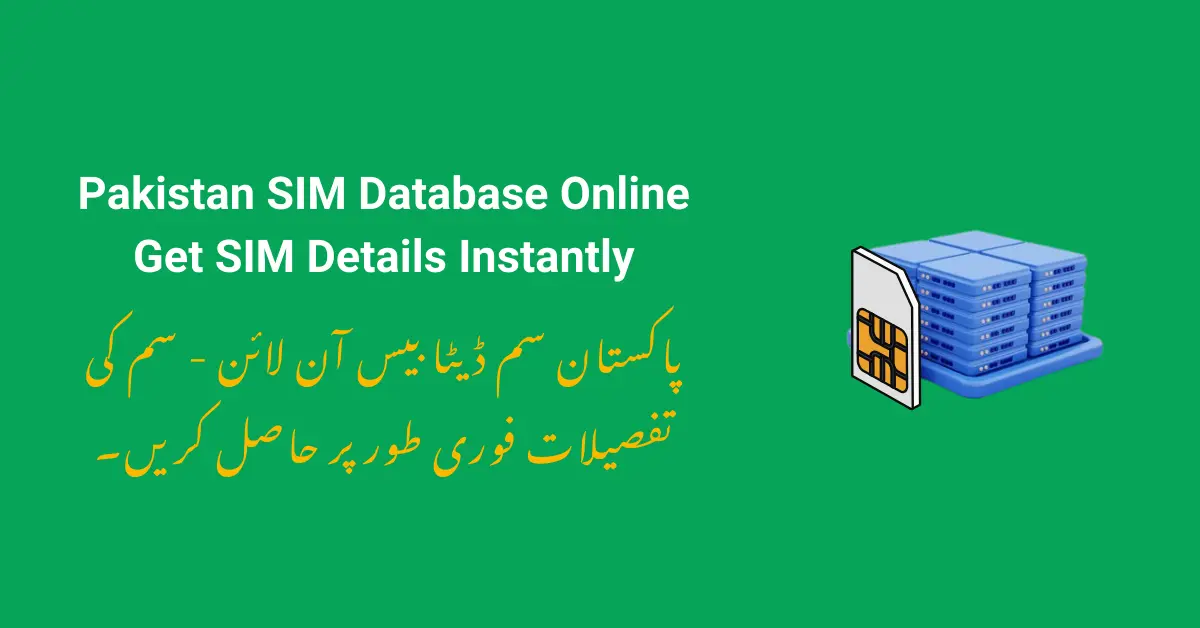 Pakistan SIM Database Online – Get SIM Details Instantly